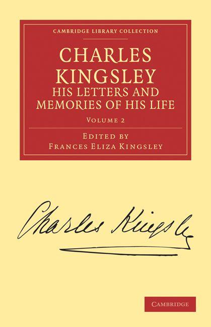 Charles Kingsley His Letters and Memories of His Life - Volume 2