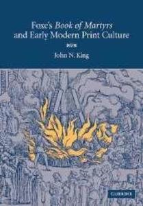 Foxe's 'Book of Martyrs' and Early Modern Print Culture