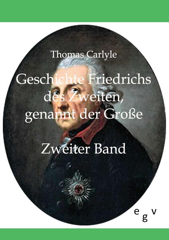 Geschichte Friedrichs des Zweiten genannt der Große