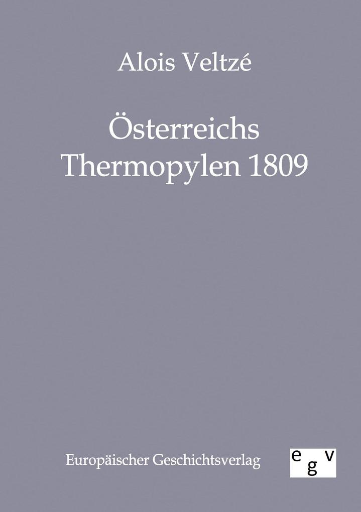 Österreichs Thermopylen 1809