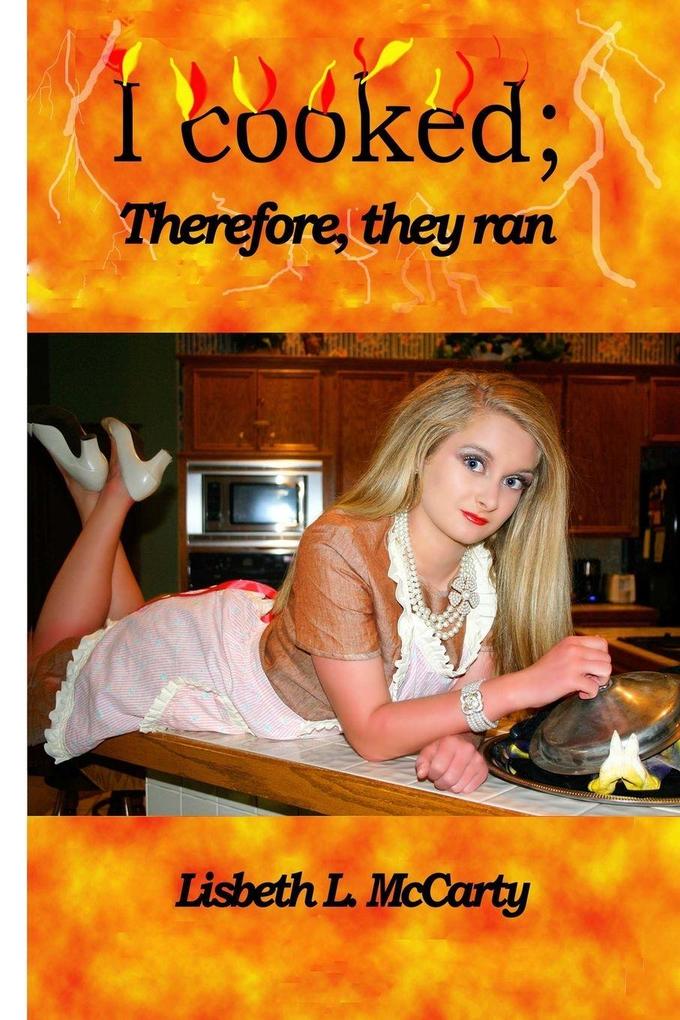 I Cooked; Therefore They Ran