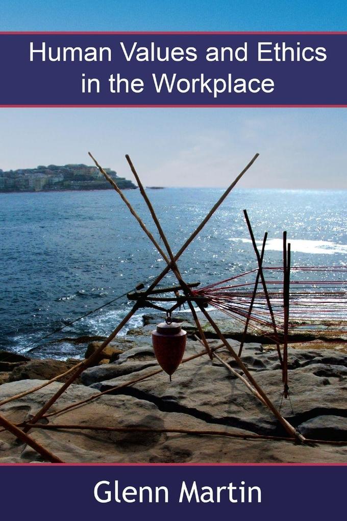 Human Values and Ethics in the Workplace