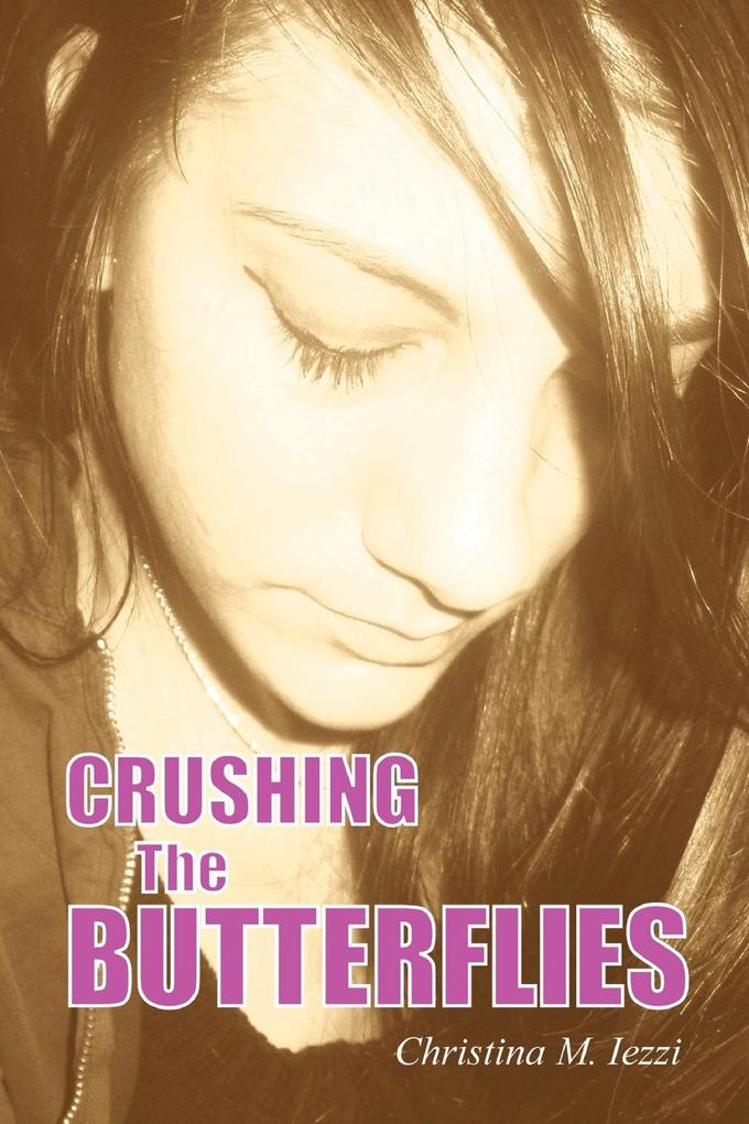 Crushing the Butterflies - Christina Iezzi