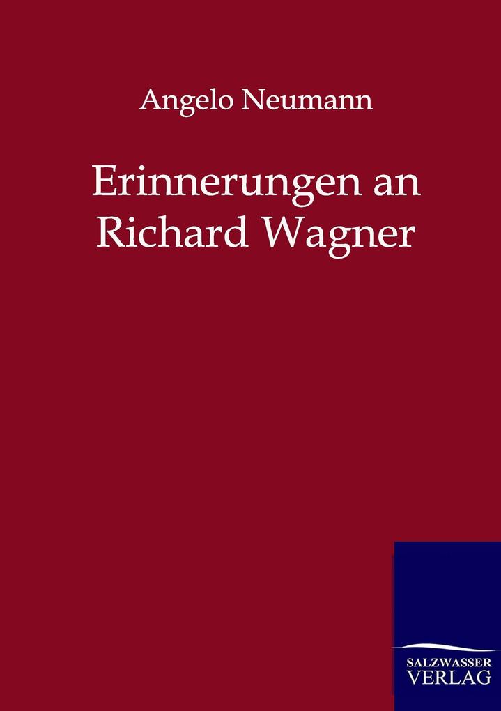 Erinnerungen an Richard Wagner