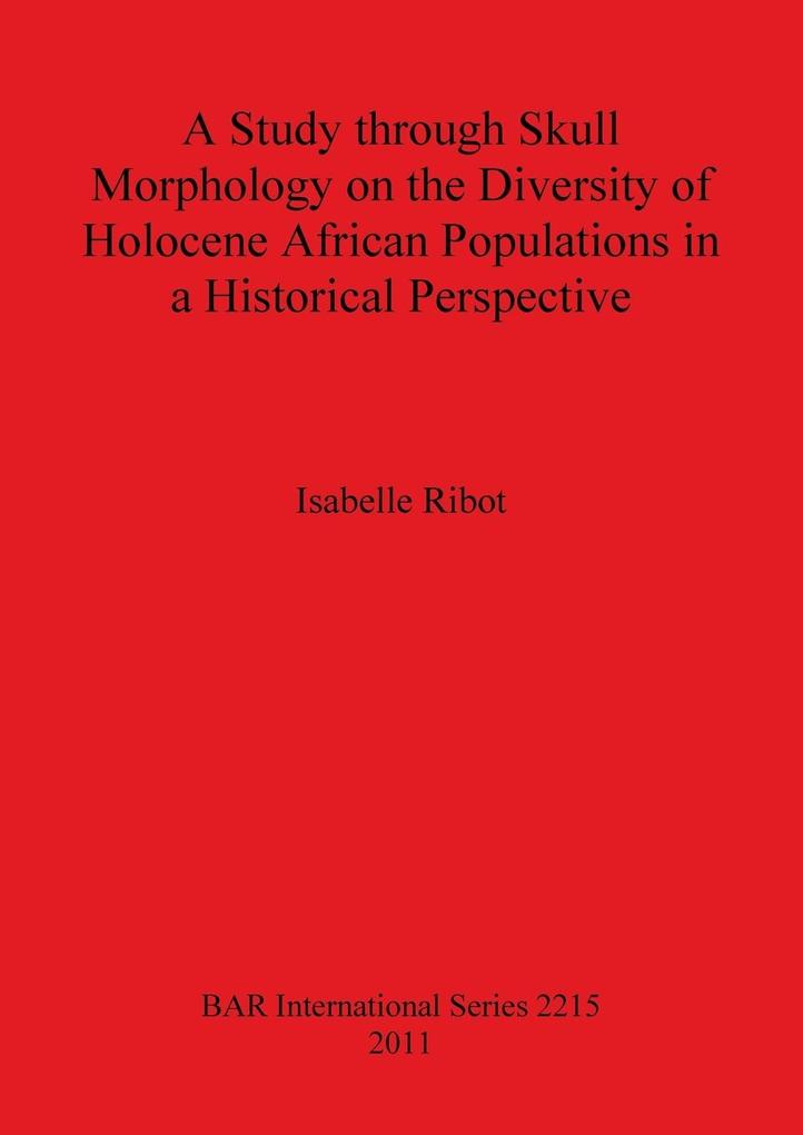 A Study through Skull Morphology on the Diversity of Holocene African Populations in a Historical Perspective