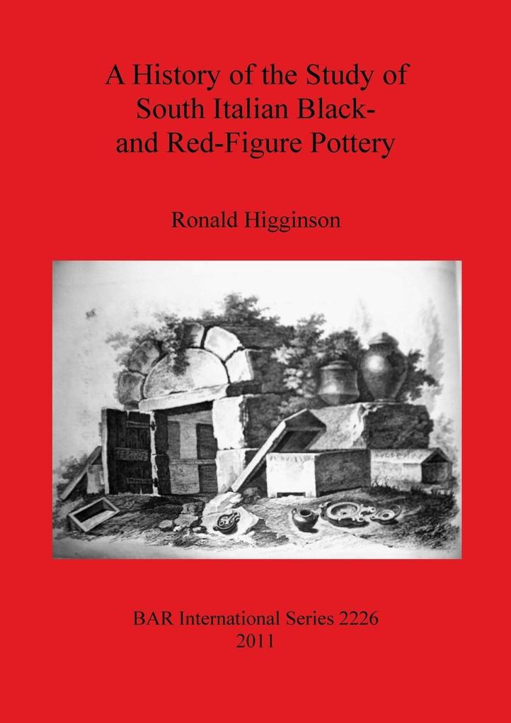 A History of the Study of South Italian Black- and Red-Figure Pottery