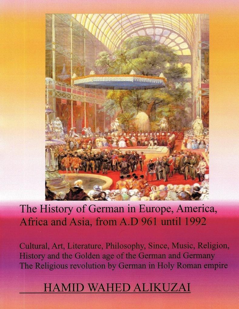 The History of German in Europe America Africa and Asia from A.D 961 until 1992
