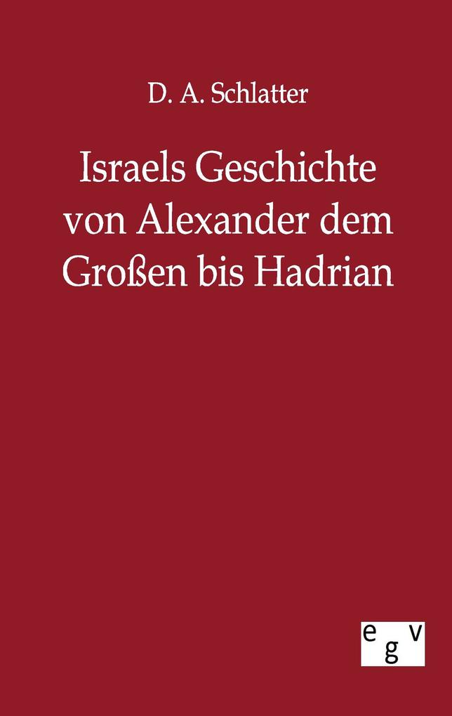 Israels Geschichte von Alexander dem Großen bis Hadrian