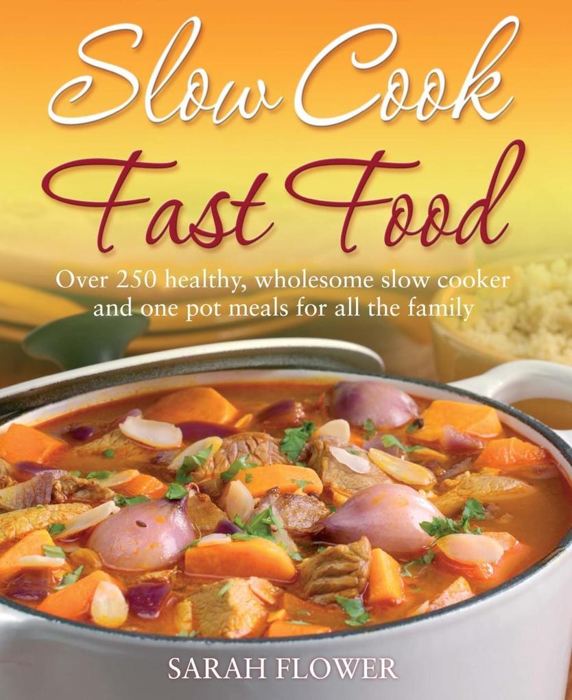 Slow Cook Fast Food