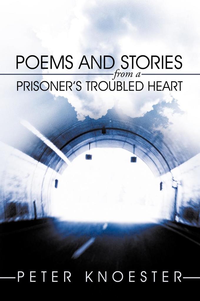 Poems and Stories from a Prisoner‘s Troubled Heart