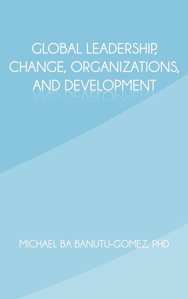 Global Leadership Change Organizations and Development