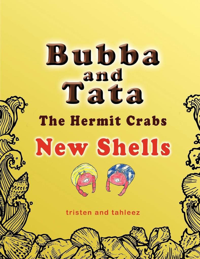 Bubba and Tata The Hermit Crabs