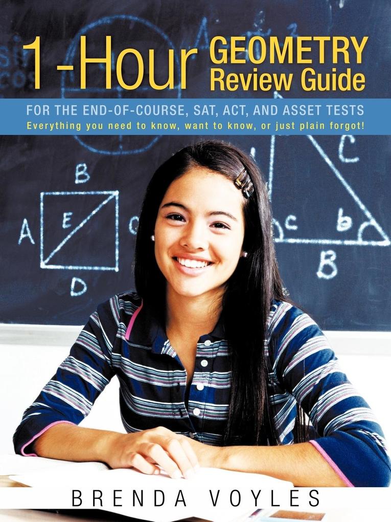 1-Hour Geometry Review Guide for the End-Of-Course SAT ACT and Asset Tests