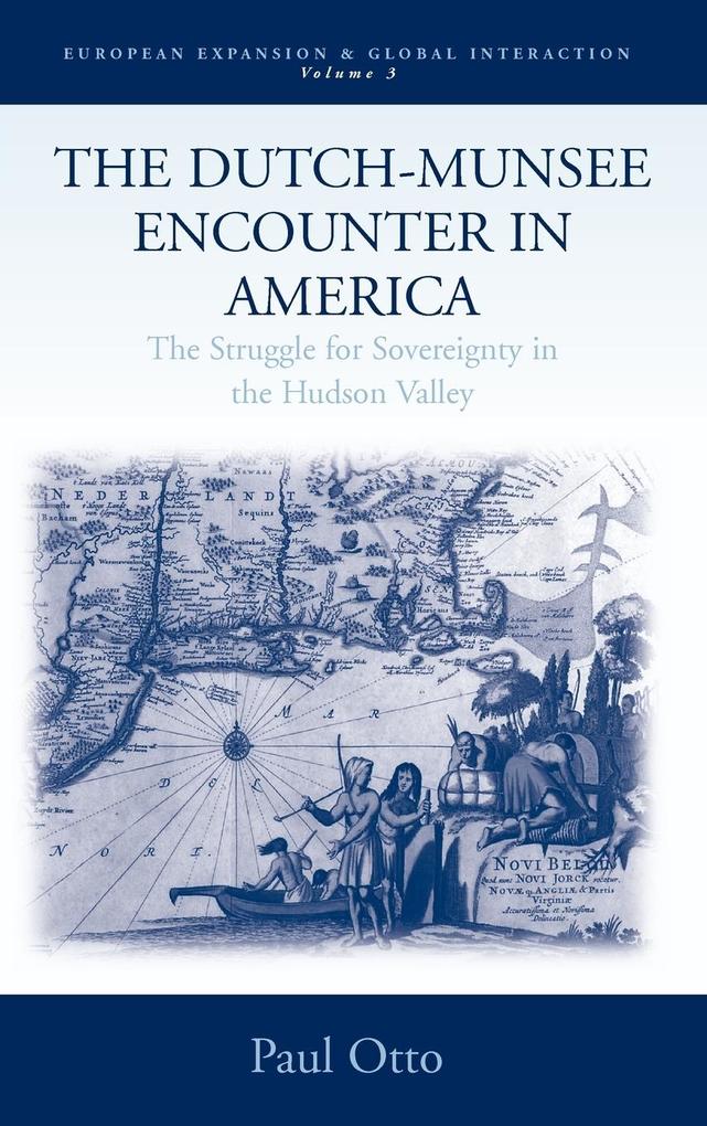 The Dutch-Munsee Encounter in America - Paul Andrew Otto