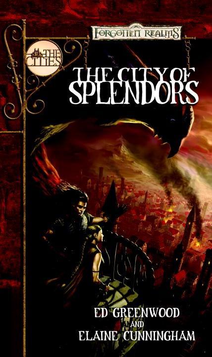 The City of Splendors - Ed Greenwood/ Elaine Cunningham