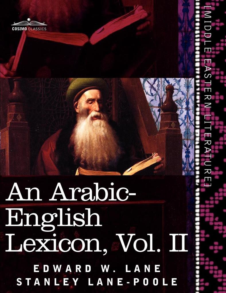 An Arabic-English Lexicon (in Eight Volumes) Vol. II - Edward W. Lane/ Stanley Lane-Poole