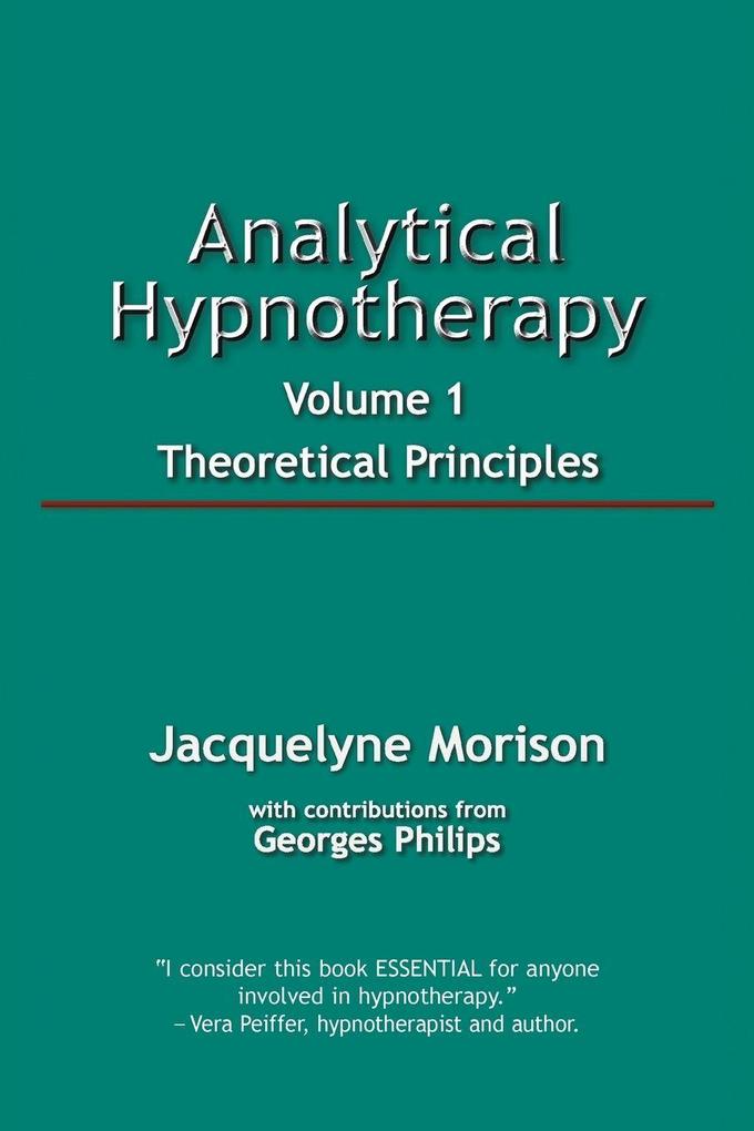 Analytical Hypnotherapy Volume 1