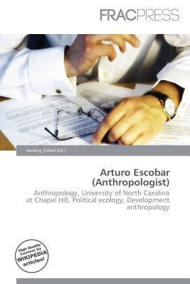 Arturo Escobar (Anthropologist)