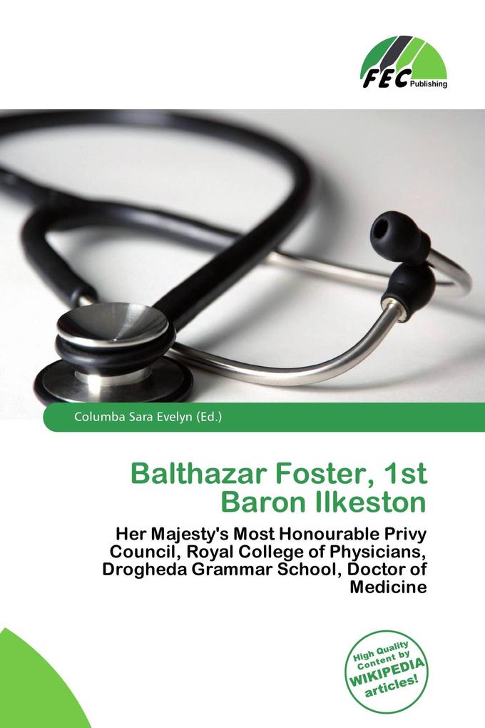Balthazar Foster 1st Baron Ilkeston