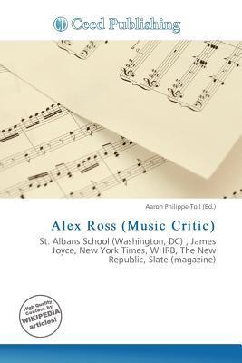 Alex Ross (Music Critic)