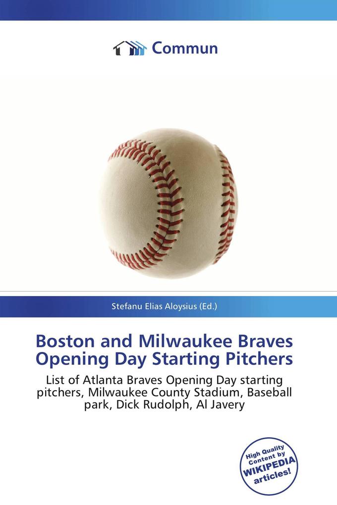 Boston and Milwaukee Braves Opening Day Starting Pitchers