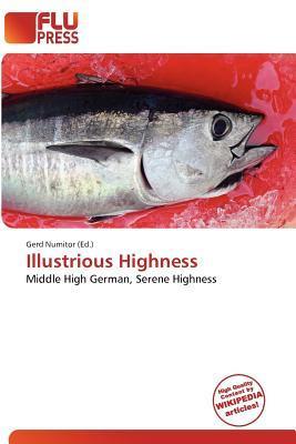 Illustrious Highness