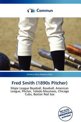 Fred Smith (1890s Pitcher)
