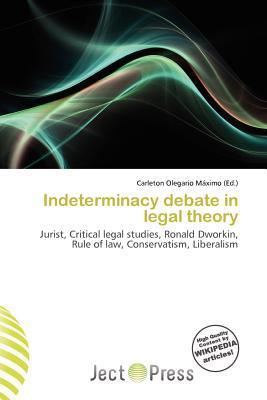 Indeterminacy debate in legal theory