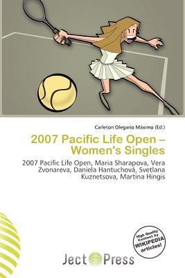 2007 Pacific Life Open - Women's Singles