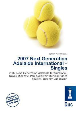 2007 Next Generation Adelaide International - Singles