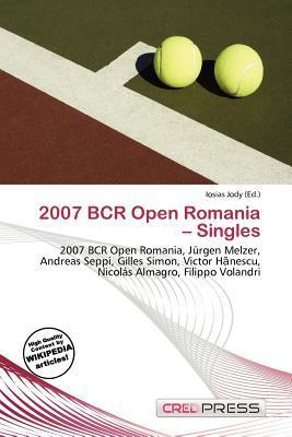 2007 BCR Open Romania - Singles