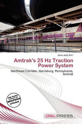 Amtrak's 25 Hz Traction Power System