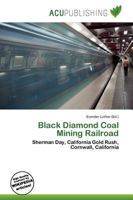 Black Diamond Coal Mining Railroad