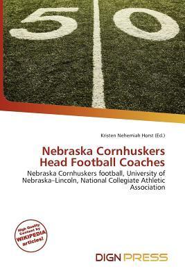 Nebraska Cornhuskers Head Football Coaches