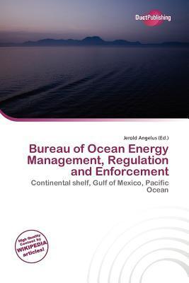 Bureau of Ocean Energy Management Regulation and Enforcement