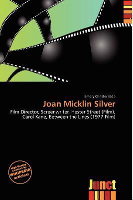 Joan Micklin Silver