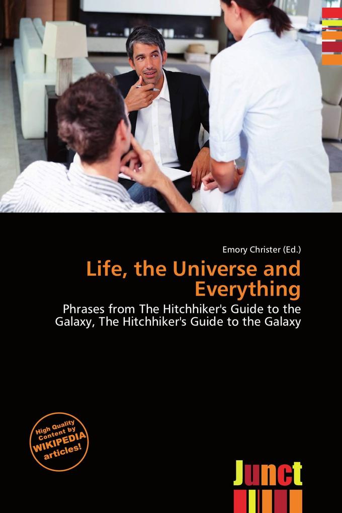 Life the Universe and Everything