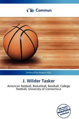 J. Wilder Tasker