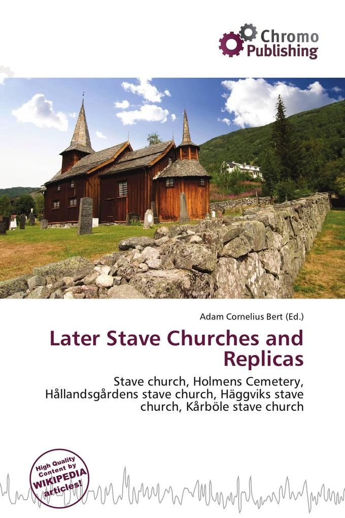 Later Stave Churches and Replicas