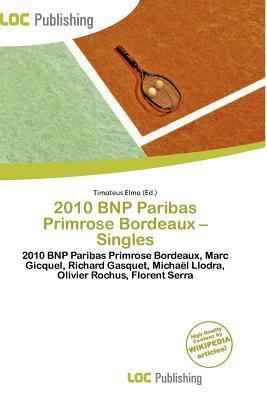 2010 BNP Paribas Primrose Bordeaux - Singles
