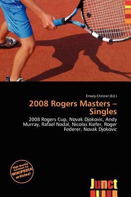 2008 Rogers Masters - Singles