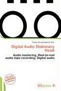 Digital Audio Stationary Head