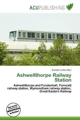 Ashwellthorpe Railway Station