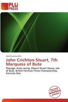 John Crichton-Stuart 7th Marquess of Bute