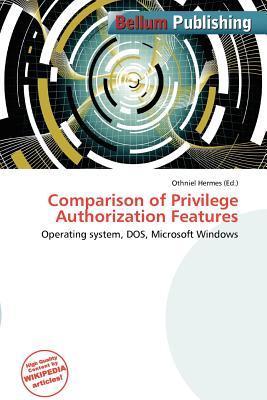Comparison of Privilege Authorization Features