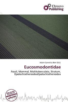 Eucosmodontidae