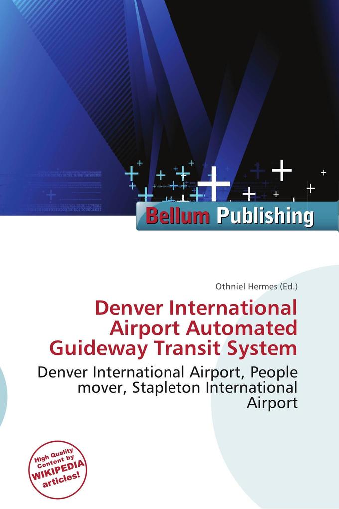 Denver International Airport Automated Guideway Transit System