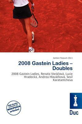 2008 Gastein Ladies - Doubles