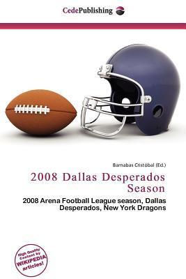 2008 Dallas Desperados Season