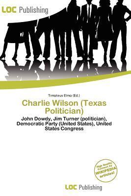 Charlie Wilson (Texas Politician)